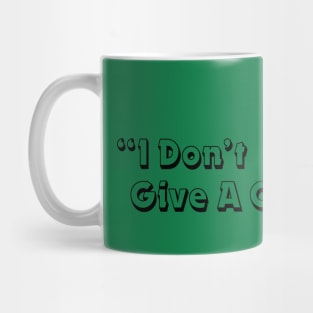 I Don't Give a Care - Colin Quinn Mug